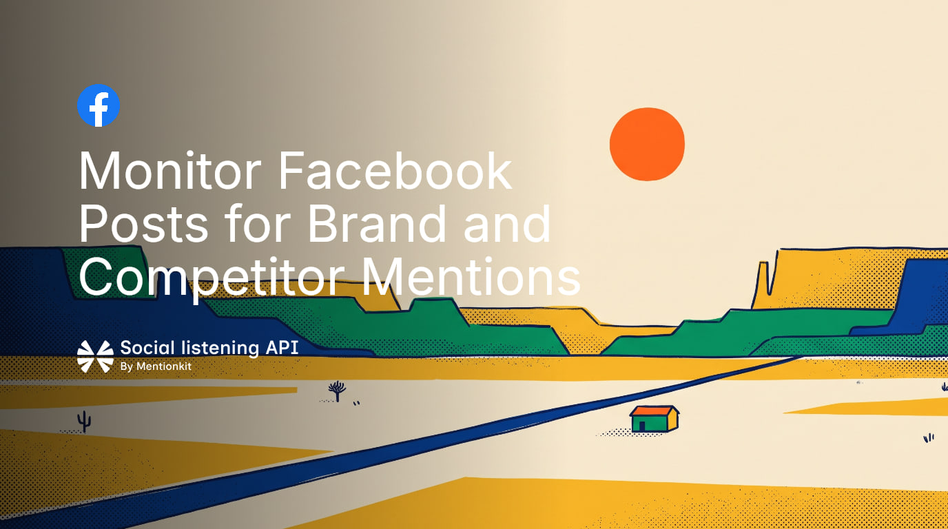 Monitor Facebook Posts for Brand and Competitor Mentions